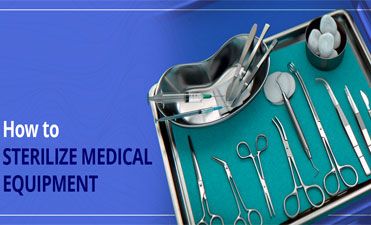 How to Sterilize Medical Equipment